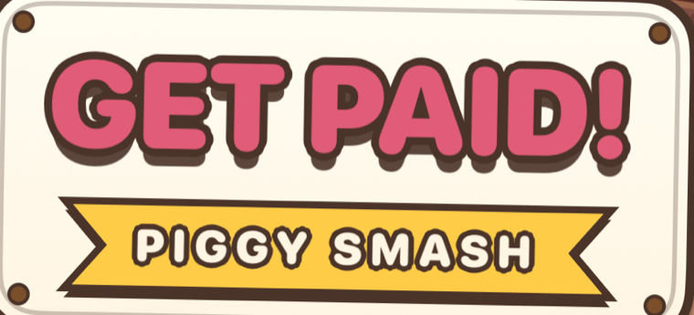 Get Paid! Piggy Smash